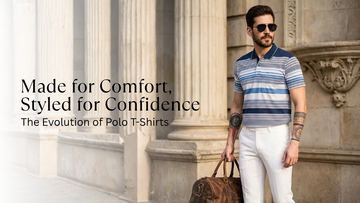 Made for Comfort, Styled for Confidence: The Evolution of Polo T-Shirts